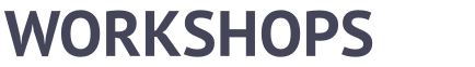 Workshops